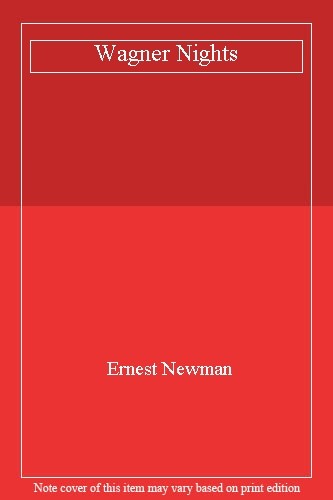 Wagner nights ernest newman - nights,ernest,